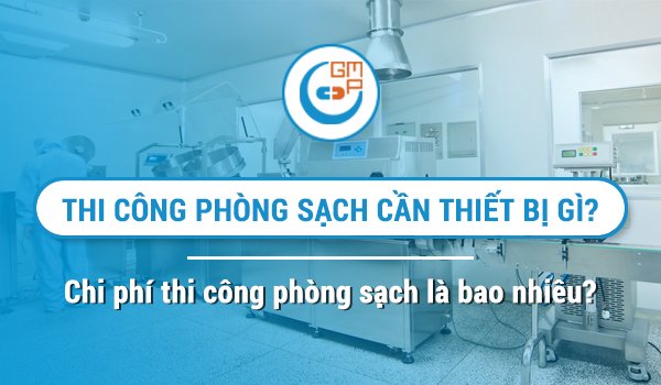 Phòng sạch GMP (Good Manufacturing Practice).jpg