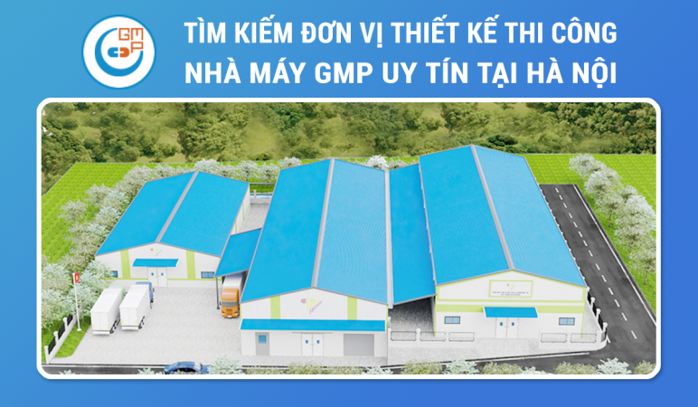 Tìm kiếm đơn vị tư vấn thiết kế thi công nhà máy GMP uy tín tại Hà Nội.png