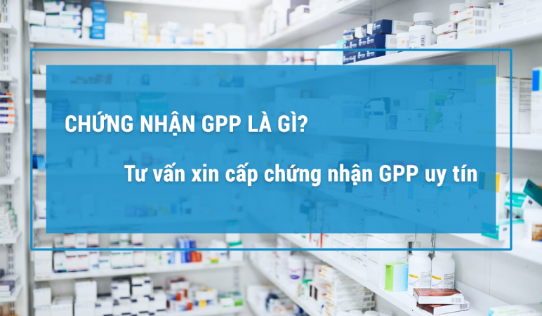 Chứng nhận GPP là gì Tư vấn xin cấp chứng nhận GPP uy tín.png