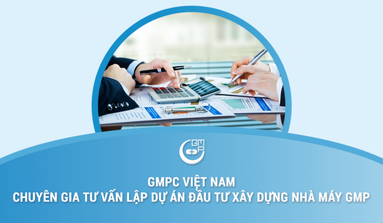 GMPc Việt Nam Chuyên gia tư vấn lập dự án đầu tư xây dựng nhà máy GMP.png