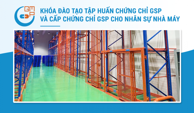 Khóa đào tạo tập huấn chứng chỉ GSP và cấp chứng chỉ GSP cho nhân sự nhà máy.png