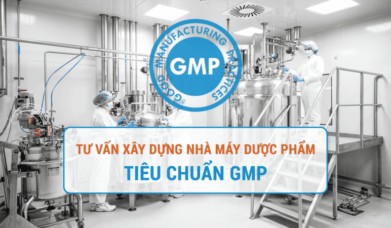 Tư vấn xây dựng nhà máy dược phẩm tiêu chuẩn GMP (1).png