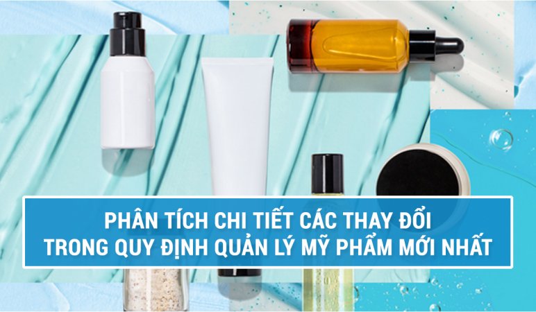 Phân Tích Chi Tiết Các Thay Đổi Trong Quy Định Quản Lý Mỹ Phẩm Mới Nhất.jpg