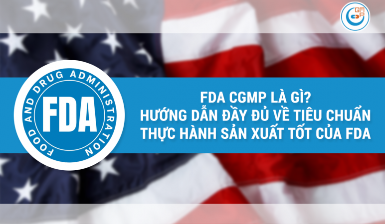 Hướng dẫn đầy đủ về tiêu chuẩn thực hành sản xuất tốt của FDA.png