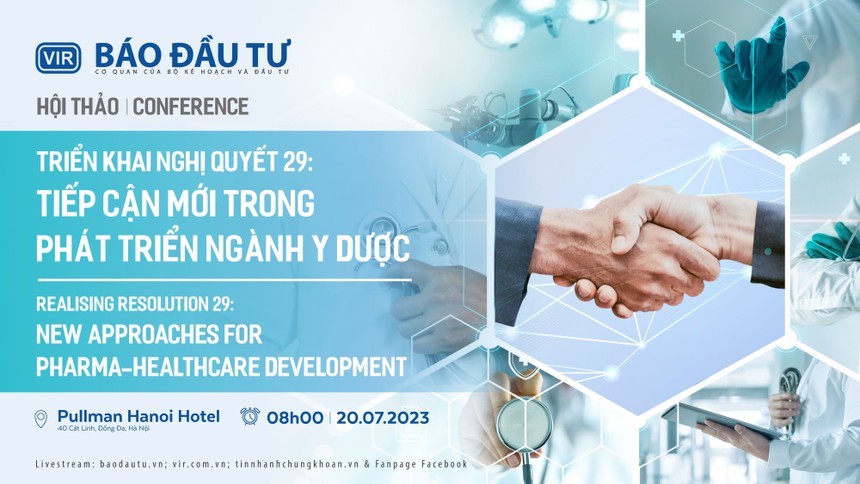 Ngày 20/7, Báo Đầu tư tổ chức Hội thảo Tiếp cận mới trong phát triển ngành y dược